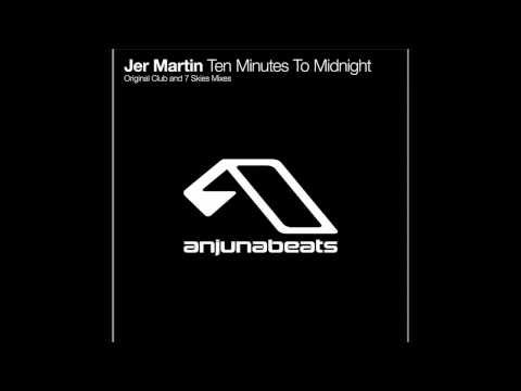 Jer Martin – Ten Minutes to Midnight (7 Skies Remix)