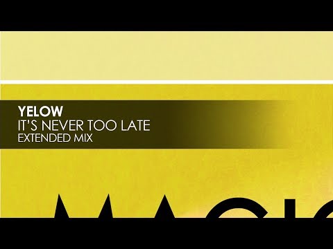 Yelow – Its Never Too Late