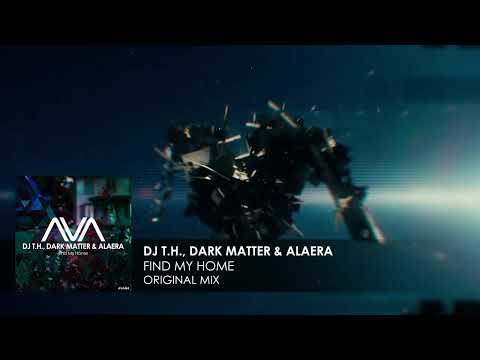 DJ T.H., Dark Matter & Alaera – Find My Home