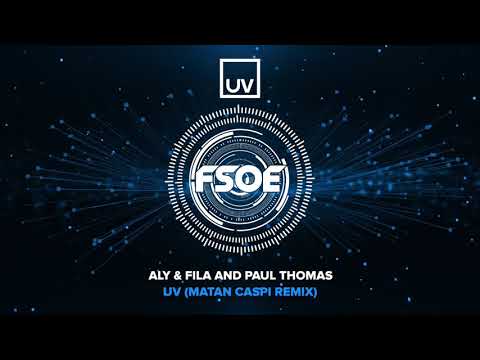 Aly & Fila and Paul Thomas – UV (Matan Caspi Remix)