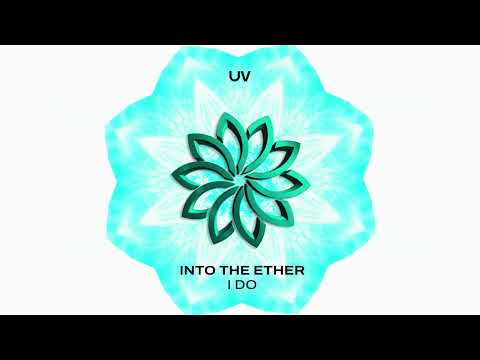 Into The Ether – I Do