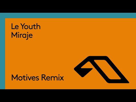 Le Youth – Miraje (Motives Remix) [@LeYouthMusic]
