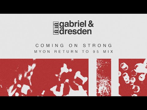Gabriel & Dresden feat. Sub Teal – Coming On Strong (Myon Return To 95 Mix)