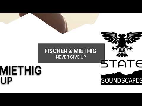 Fischer & Miethig – Never Give Up [Full]  -Trance- @TranceChannel_djphalanx