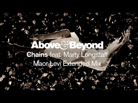Above & Beyond feat. Marty Longstaff – Chains (Maor Levi Extended Mix)