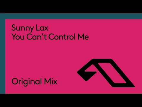 Sunny Lax – You Can’t Control Me