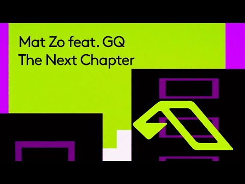 Mat Zo feat. GQ – The Next Chapter | Official Video (@Mat Zo)