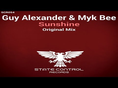 OUT NOW! Guy Alexander & Myk Bee – Sunshine (Original Mix) [State Control Records]