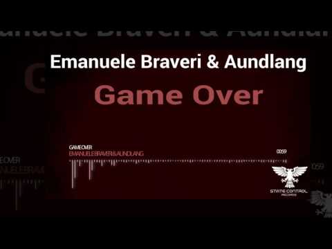 OUT NOW! Emanuele Braveri & Aundlang – Game Over (Original Mix) [State Control Records]