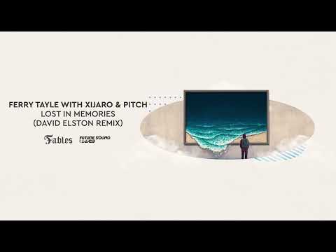 Ferry Tayle with Xijaro & Pitch – Lost in Memories (David Elston Remix)