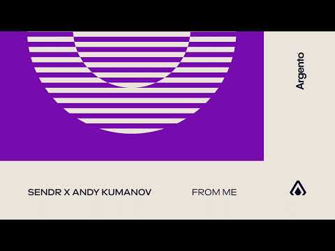 Sendr x Andy Kumanov – From Me