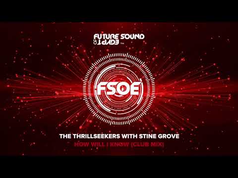 The Thrillseekers with Stine Grove – How Will I Know (Club Mix)