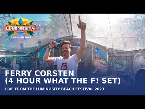Ferry Corsten presents What The F! (4 Hour Set) live at Luminosity Beach Festival 2023 #LBF23