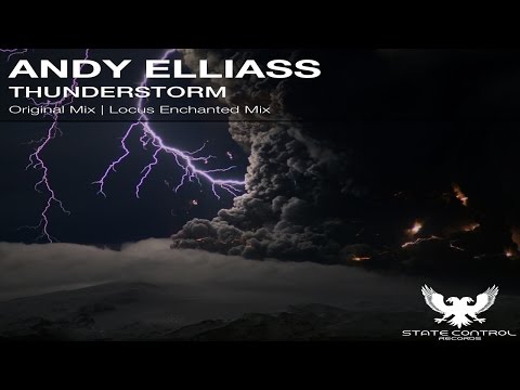 OUT NOW! Andy Elliass – Thunderstorm (Original Mix) [State Control Records]