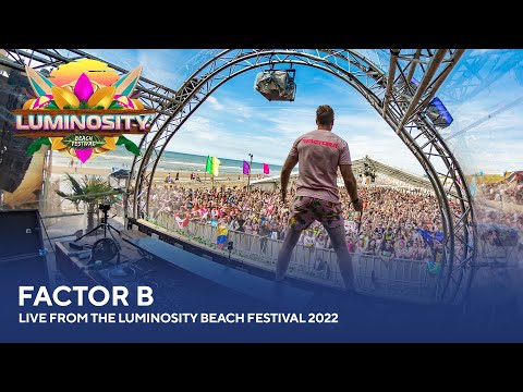 Factor B – Live from the Luminosity Beach Festival 2022 #LBF22 (In Loving Memory of Ellie Gray)