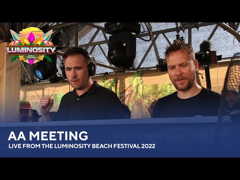AA Meeting – Live from the Luminosity Beach Festival 2022 #LBF22