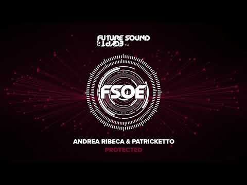 Andrea Ribeca & Patricketto – Protected