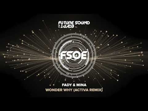 Fady & Mina – Wonder Why (Activa Remix)