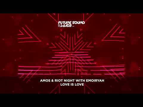 Amos & Riot Night with Emoiryah – Love Is Love