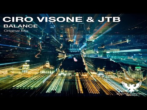 OUT NOW! Ciro Visone & JTB – Balance (Original Mix) [State Control Records] *FSOE 447* support