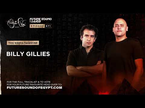 Future Sound of Egypt 671 with Aly & Fila (Billy Gillies Takeover)