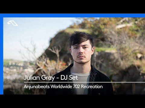 Julian Gray – DJ Set (Anjunabeats Worldwide 702 Recreation)