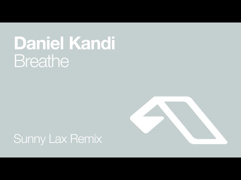 Daniel Kandi – Breathe (Sunny Lax Remix)