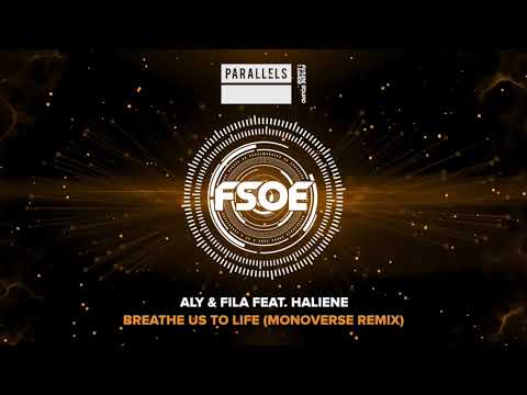 Aly & Fila feat. Haliene – Breathe Us To Life (Monoverse Remix)