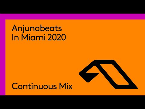 Anjunabeats In Miami 2020 (Continuous Mix)