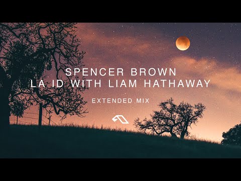Spencer Brown & Liam Hathaway – LA ID (Extended Mix)