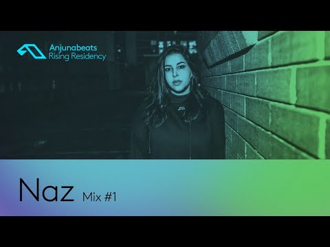 The Anjunabeats Rising Residency with Naz #1