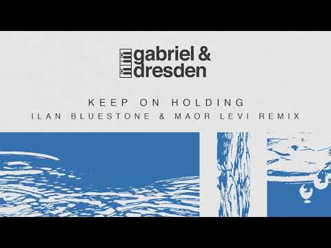 Gabriel & Dresden feat. Jan Burton – Keep On Holding (ilan Bluestone & Maor Levi Remix)