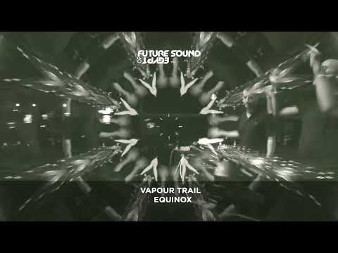 Vapour Trail – Equinox