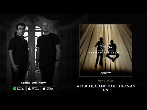 Aly & Fila and Paul Thomas – UV [Beyond The Lights]