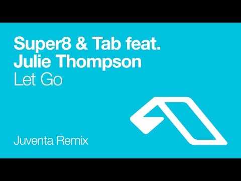 Super8 & Tab feat. Julie Thompson – Let Go (Juventa Remix)