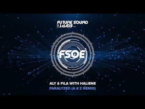 Aly & Fila with HALIENE – Paralyzed A & Z Remix