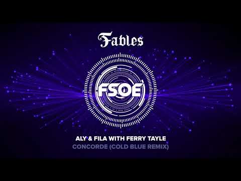 Aly & Fila with Ferry Tayle – Concorde (Cold Blue Remix)