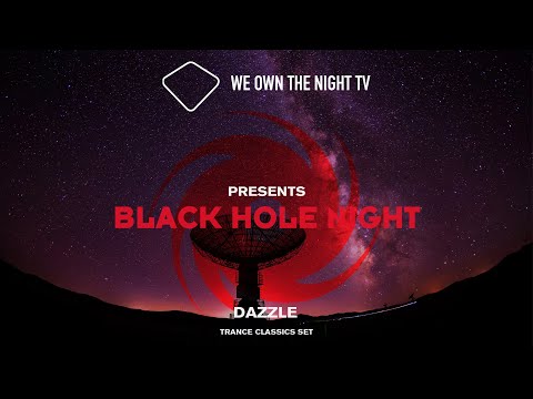 We Own the Night TV presents Black Hole Night with Dazzle