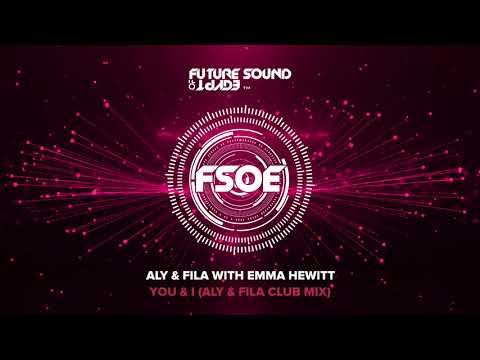 Aly & Fila with Emma Hewitt – You & I (Aly & Fila Club Mix)