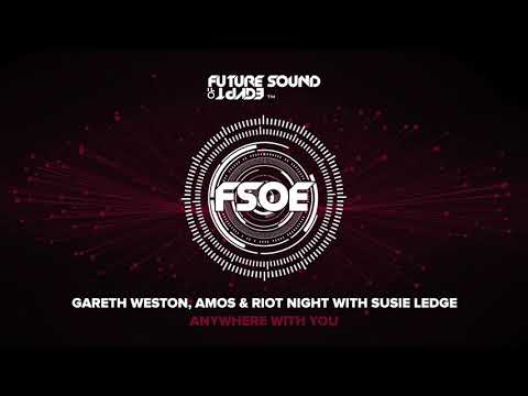Gareth Weston, Amos & Riot Night with Susie Ledge – Anywhere With You