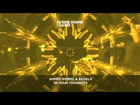 Ahmed Romel & Silvela – In Your Thoughts