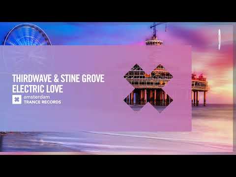 THIRDWAVE & Stine Grove – Electric Love [Amsterdam Trance] Extended