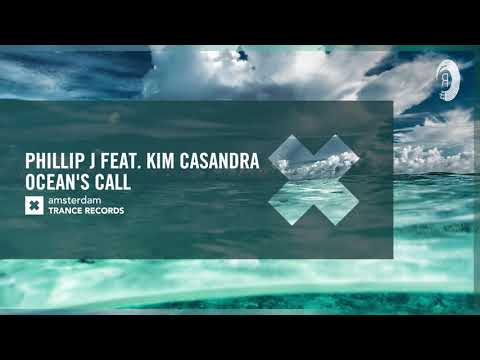 Phillip J. feat. Kim Casandra – Ocean’s Call (Amsterdam Trance) Extended