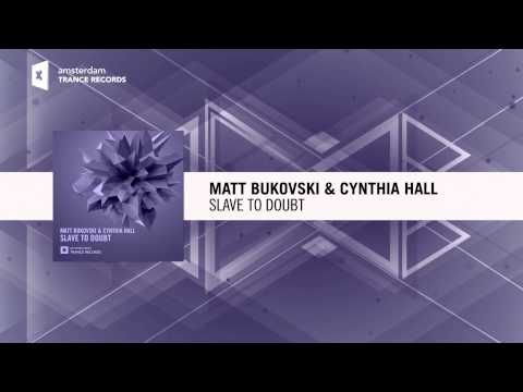 Matt Bukovski & Cynthia Hall – Slave To Doubt (Amsterdam Trance) + Lyrics
