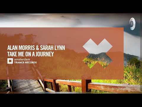 VOCAL TRANCE: Alan Morris & Sarah Lynn – Take Me On A Journey [Amsterdam Trance] + LYRICS