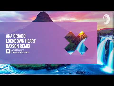 VOCAL TRANCE: Ana Criado – Lockdown Heart (Daxson Remix) [Amsterdam Trance] + LYRICS