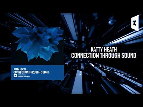 Katty Heath – Connection Through Sound [FULL] (Amsterdam Trance)