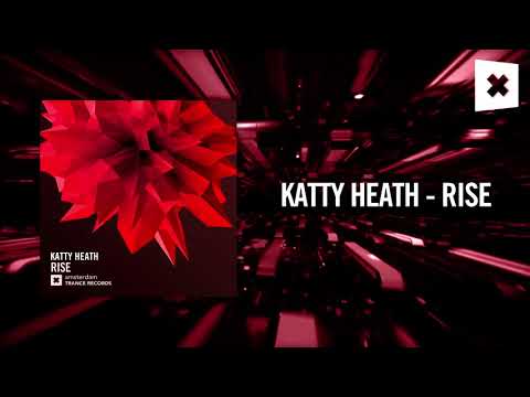 Katty Heath – Rise (Amsterdam Trance)