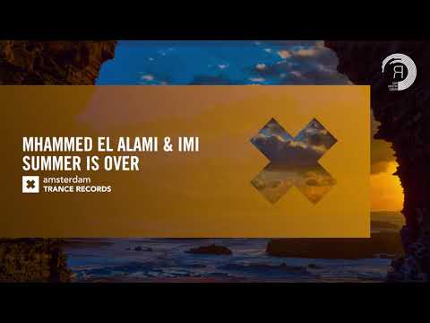 VOCAL TRANCE: Mhammed El Alami & iMi – Summer Is Over (Amsterdam Trance Records) + LYRICS
