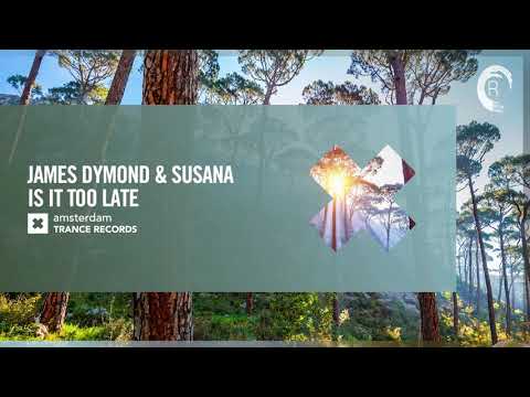 James Dymond & Susana – Is It Too Late (Amsterdam Trance) Extended